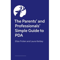 The Parents’ and Professionals’ Simple Guide to PDA