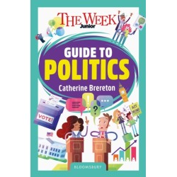 The Week Junior Guide to Politics: Making sense of governments, elections and how decisions are made