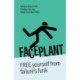 Faceplant: FREE yourself from failure’s funk