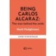 Being Carlos Alcaraz: The Man Behind the Smile