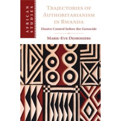 Trajectories of Authoritarianism in Rwanda: Elusive Control before the Genocide