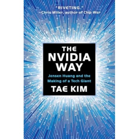 The Nvidia Way: Jensen Huang and the Making of a Tech Giant