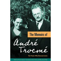The Memoirs of Andre Trocme: The Pastor Who Rescued Jews