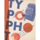 Typophoto: New Typography and the Reinvention of Photography