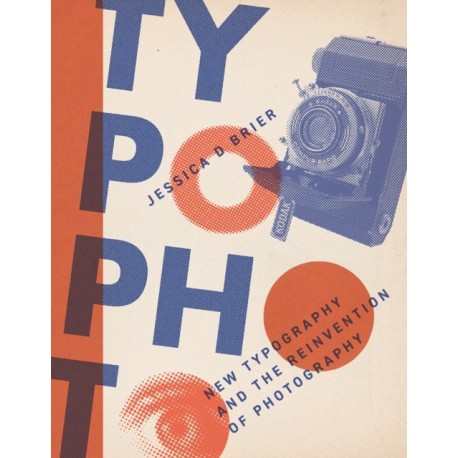 Typophoto: New Typography and the Reinvention of Photography