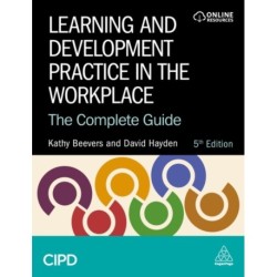 Learning and Development Practice in the Workplace: The Complete Guide
