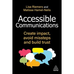 Accessible Communications: Create Impact, Avoid Missteps and Build Trust