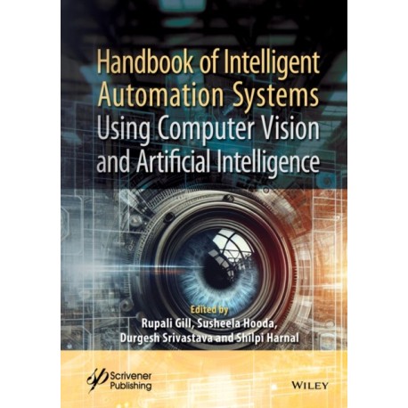 Handbook of Intelligent Automation Systems Using Computer Vision and Artificial Intelligence