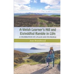 A Welsh Learner's Hill and Eisteddfod Ramble in Llyn: A Celebration of a Place and its People