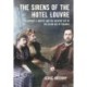 The Sirens of the Hotel Louvre: An Actress, a Writer, and the Creative Life in the Silver Age of Chekhov