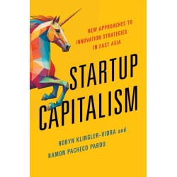 Startup Capitalism: New Approaches to Innovation Strategies in East Asia