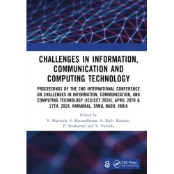 Challenges in Information, Communication and Computing Technology: Proceedings of the 2nd International Conference on Challenges in Information, Communication, and Computing Technology (ICCICCT 2024), April 26th & 27th, 2024, Namakkal, Tamil Nadu, India