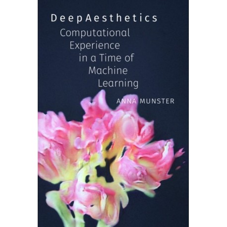 DeepAesthetics: Computational Experience in a Time of Machine Learning