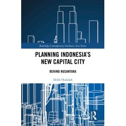 Planning Indonesia's New Capital City: Behind Nusantara
