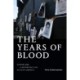 The Years of Blood: Stories from a Reporting Life in Latin America