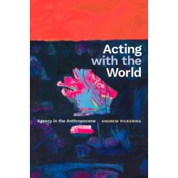 Acting with the World: Agency in the Anthropocene
