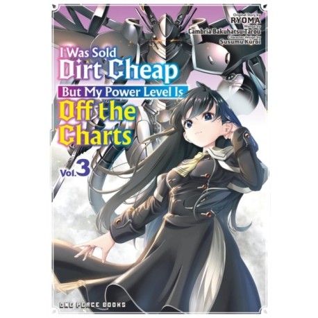 I Was Sold Dirt Cheap, But My Power Level Is Off the Charts Volume 3