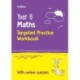 Year 6 Maths KS2 SATs Targeted Practice Workbook: Ideal for Use at Home and School