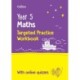 Year 5 Maths Targeted Practice Workbook: Ideal for Use at Home and School