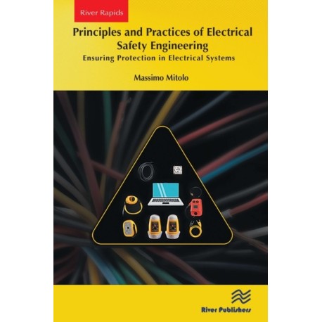 Principles and Practices of Electrical Safety Engineering: Ensuring Protection in Electrical Systems