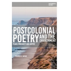 Postcolonial Poetry and the Environment: Place, Precarity and Justice