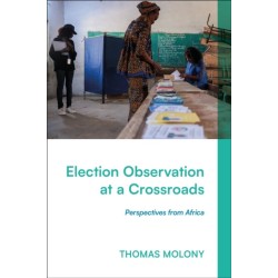 Election Observation at a Crossroads: Perspectives from Africa