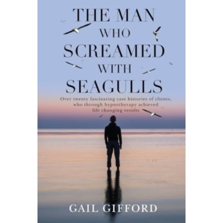 The Man who Screamed with Seagulls