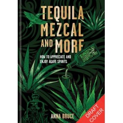 Tequila, Mezcal & More: Discover, sip & mix the best agave spirits