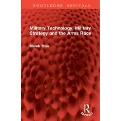 Military Technology, Military Strategy and the Arms Race