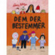 Dem, der bestemmer