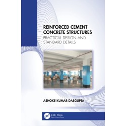 Reinforced Cement Concrete Structures: Practical Design and Standard Details