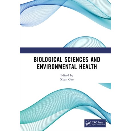 Biological Sciences and Environmental Health: International Conference on Frontiers of Biological Sciences and Environmental Health (FBSEH 2023), November 3-5, 2023, Singapore
