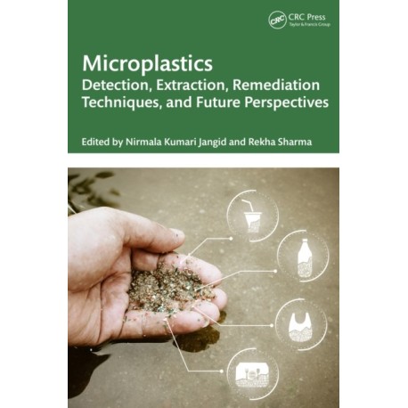 Microplastics: Detection, Extraction, Remediation Techniques, and Future Perspectives