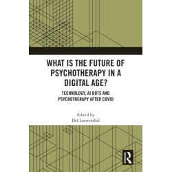 What is the Future of Psychotherapy in a Digital Age?: Technology, AI Bots and Psychotherapy After Covid