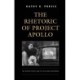 The Rhetoric of Project Apollo: The Moon Story and Its Televised Memories
