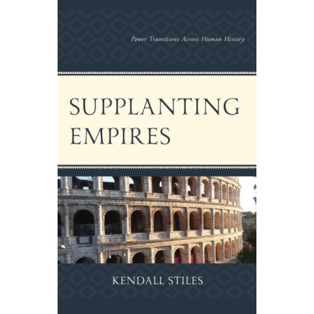 Supplanting Empires: Power Transitions Across Human History