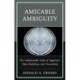 Amicable Ambiguity: The Indispensable Value of Vagueness, Open-Endedness, and Uncertainty