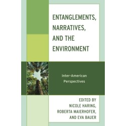 Entanglements, Narratives, and the Environment: Inter-American Perspectives