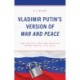 Vladimir Putin's Version of War and Peace: The Battle for the Russian Home Front, 2022–2024