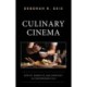 Culinary Cinema: Appetite, Narrative, and Community in Contemporary Film