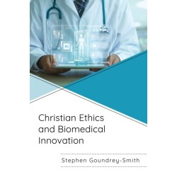 Christian Ethics and Biomedical Innovation