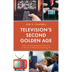 Television’s Second Golden Age: Politics and International Relations in the Era of HBO and Streaming TV