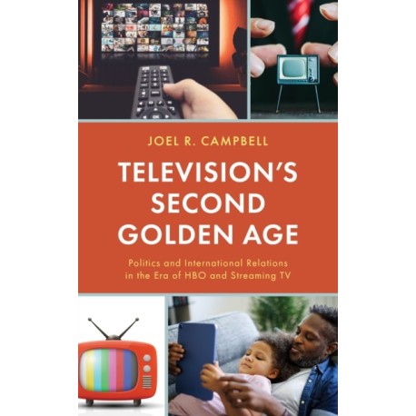 Television’s Second Golden Age: Politics and International Relations in the Era of HBO and Streaming TV