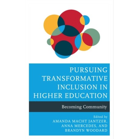Pursuing Transformative Inclusion in Higher Education: Becoming Community