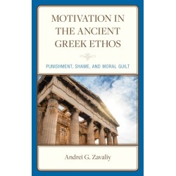 Motivation in the Ancient Greek Ethos: Punishment, Shame, and Moral Guilt