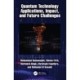 Quantum Technology Applications, Impact, and Future Challenges
