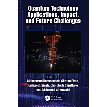 Quantum Technology Applications, Impact, and Future Challenges