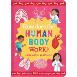 How Does the Human Body Work?: and other questions