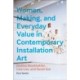 Women, Making, and Everyday Value in Contemporary Installation Art: Jessica Stockholder, Liza Lou, and Sarah Sze