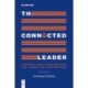 The Connected Leader: Creating agile organisations for people and performance